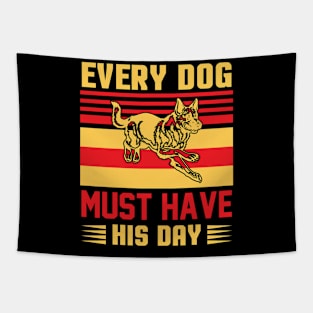 Every Dog Has Its Day Tapestry