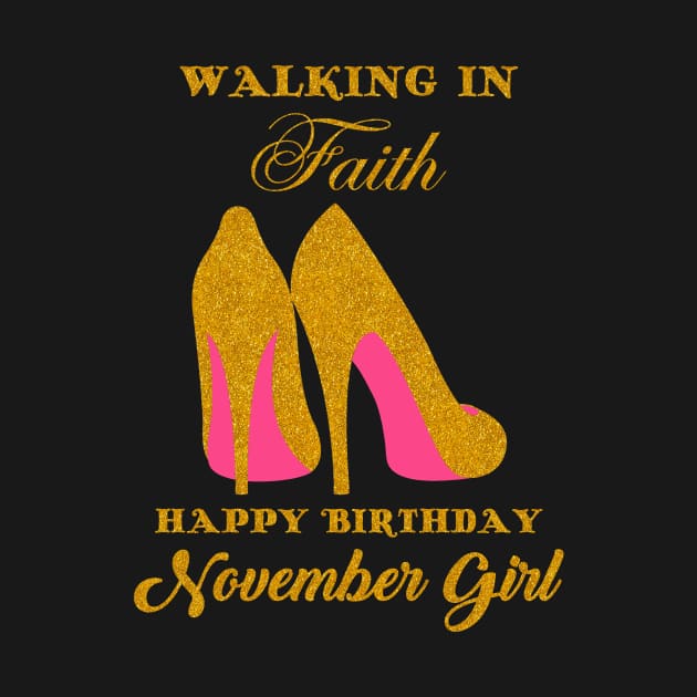 Walking In Faith Happy Birthday November Girl by Hound mom