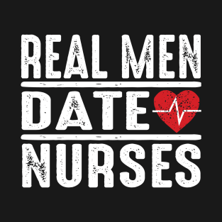 Real Men Date Nurses T-Shirt