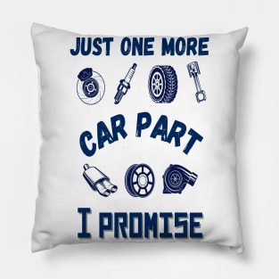 Just one more car part I promise, Funny car parts lover Pillow