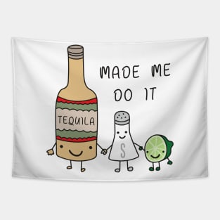 tequila made me do it Tapestry