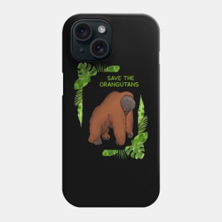 Save the Orangutans, Orangutan Lover Phone Case