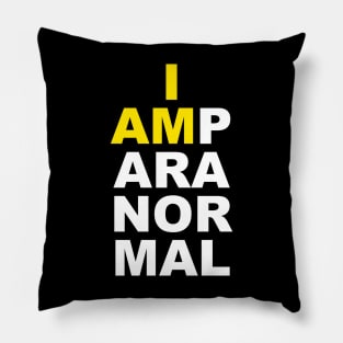 I Am Paranormal Pillow