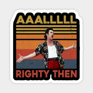 Aaalllll Righty Then Movies 80s 90s Fans Gift Magnet