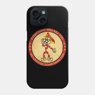 Everything will kill you Phone Case