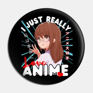 I just really love anime Pin