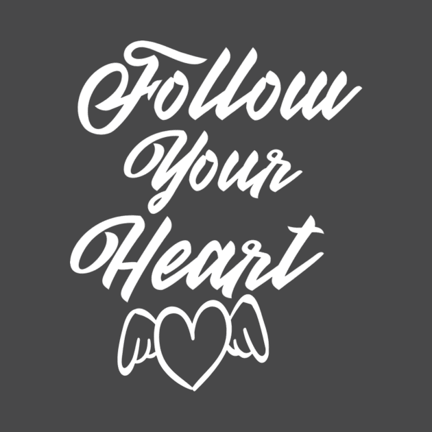 Follow Your Heart and Keep it in a mind.... by anidiots