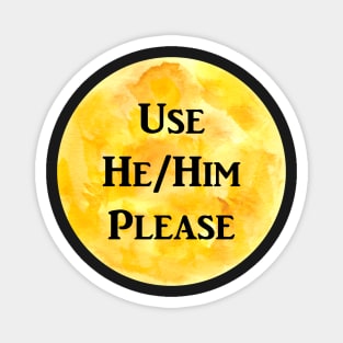 He/Him Please (yellow) Magnet