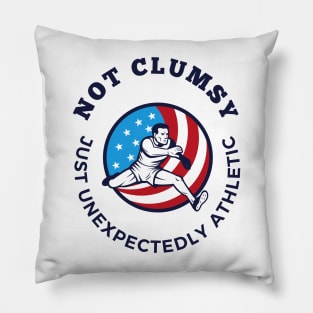 I'm Not Clumsy! I'm Athletic... Pillow