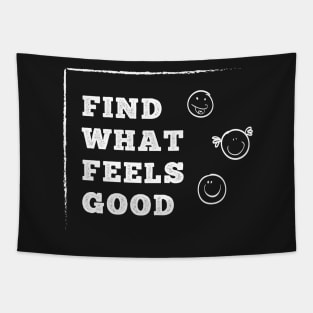 Find What Feels Good Tapestry