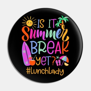 Lunch Lady Is It Summer Break Yet Pin