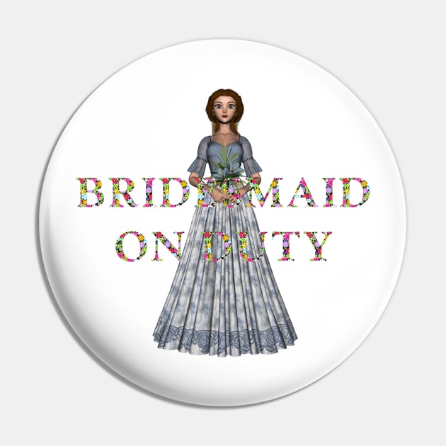 Bridesmaid on Duty Pin by teepossible