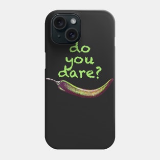 Do You Dare? Phone Case