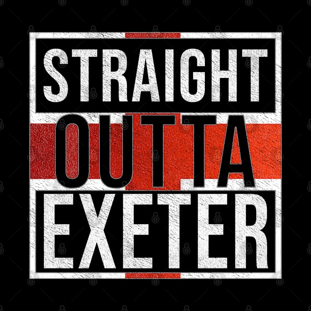 Straight Outta Exeter - Gift for England From Exeter by Country Flags