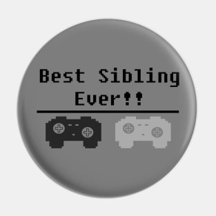 Best Sibling Ever (Gamer) Pin