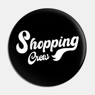 Shopping Crew Pin