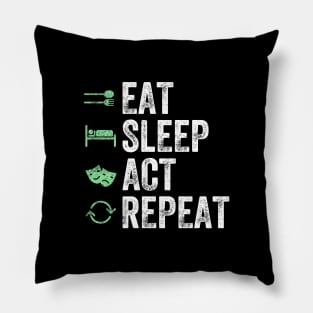 Eat sleep act repeat Pillow