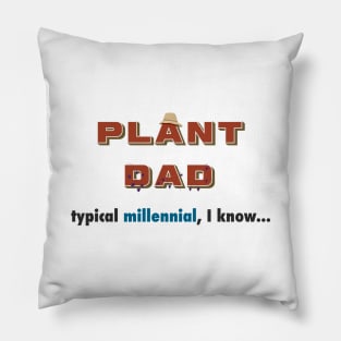 Funny Plant Dad Design - "typical millenial" Pillow