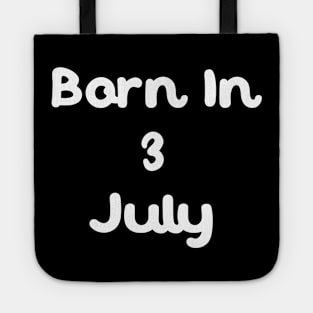 Born In 3 July Tote