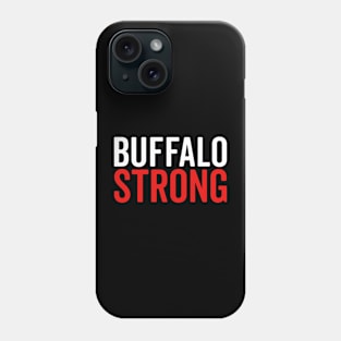 Buffalo Strong Pray For Buffalo Phone Case