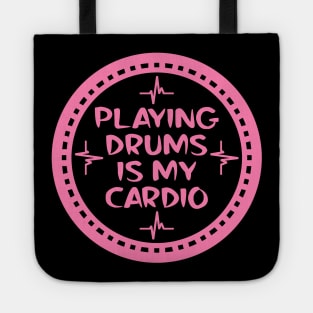 Playing Drums Is My Cardio Tote