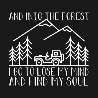 The Forest, I Go To Lose My Mind And Find My Soul T-Shirt