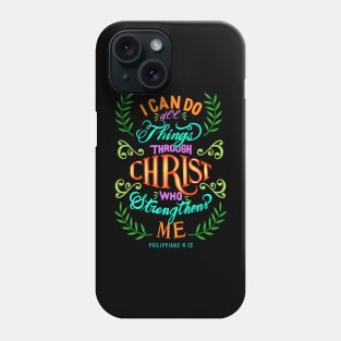 I Can Do All Things Through Christ Who Strengthens me Philippians 4:13 Typography Art Phone Case