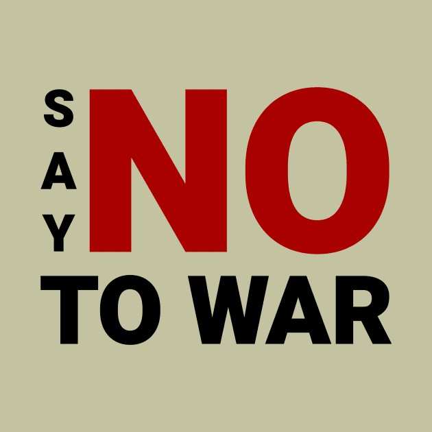 Say No to War by nyah14