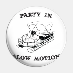 Party in slow motion on pontoon Pin