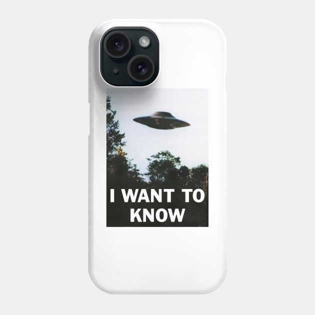 I WANT TO KNOW Phone Case by 33oz Creative