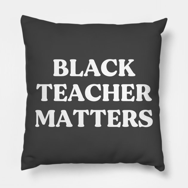Black Teacher Matters Pillow by twentysevendstudio