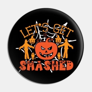 Lets Get Smashed Pin