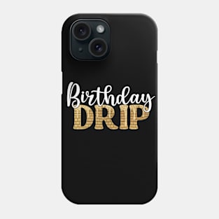 Birthday Drip Stylish Phone Case
