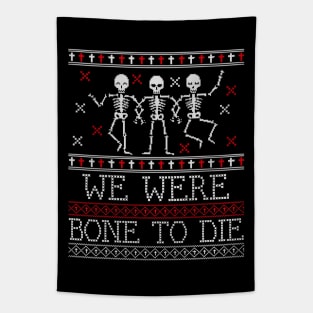 bone to die ugly christmas/halloween sweater Tapestry