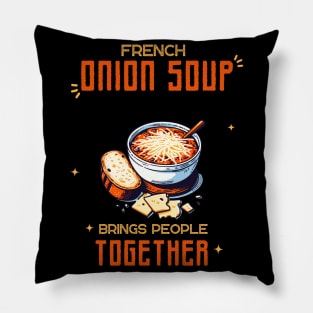 Life is Better with Onion Soup | Gourmet | Foodie | Chef | Kitchen | Soupe à l'Oignon Gratinée Pillow