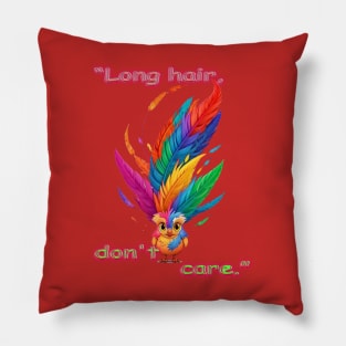 “Long hair, don't care.” Pillow