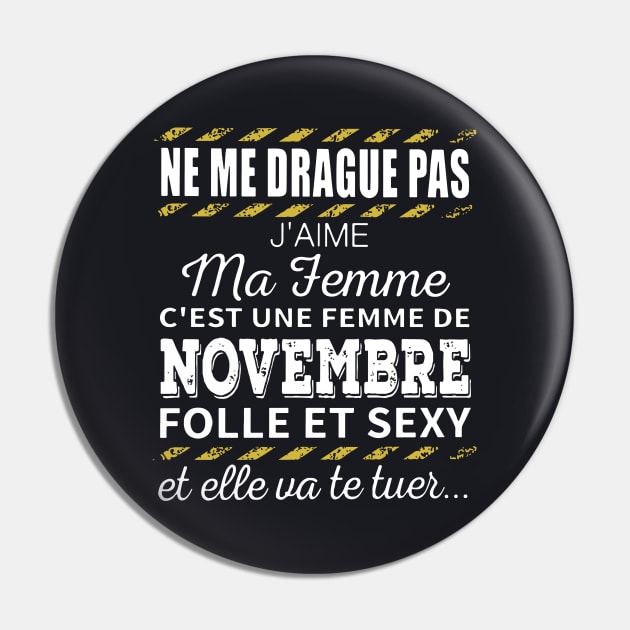 Jaime Ma Femme Cest Une Femme De Novembre Folle Et Sexy Wife T Shirts Pin by dieukieu81