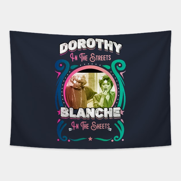 Dorothy In The Streets Blanche In The Sheets Tapestry by PRINCE HIP HOP