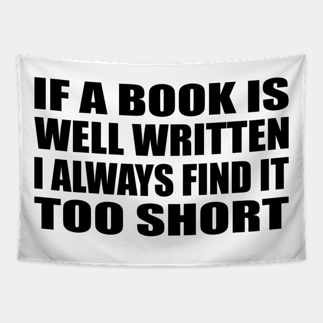 if a book is well written, I always find it too short Tapestry by Geometric Designs