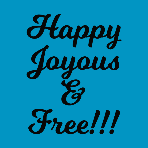 Happy Joyous and Free! by Gifts of Recovery