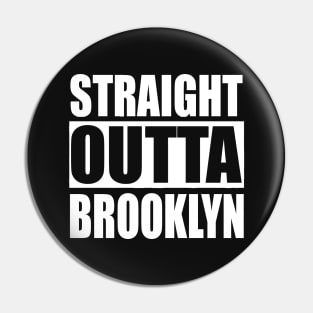 Straight Outta Brooklyn NYC Pin