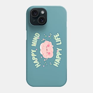 Happy mind happy life motivational quote typography Phone Case