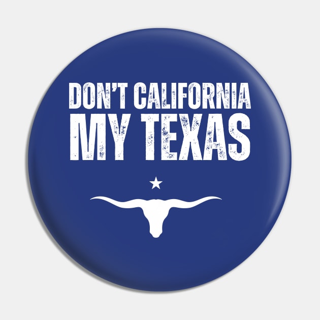 Don't california my Texas Pin by la chataigne qui vole ⭐⭐⭐⭐⭐