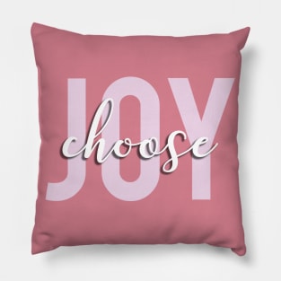 Choose Joy Pillow