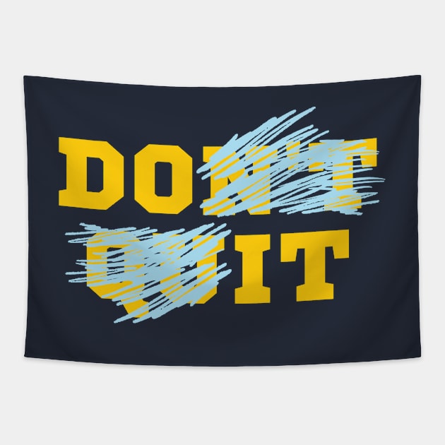 Do It - Don't Quit Tapestry by Rusty-Gate98