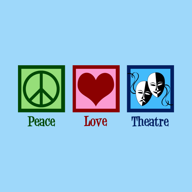 Peace Love Theatre by epiclovedesigns