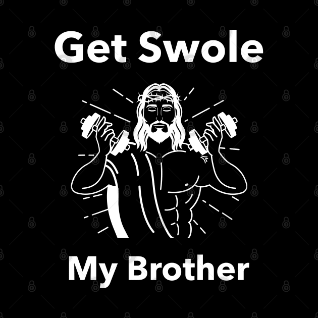 Get Swole My Brother Jesus by Gamers Utopia