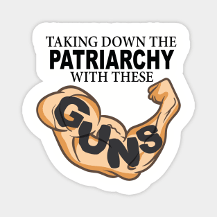 Taking Down the Patriarchy With These GUNS Magnet