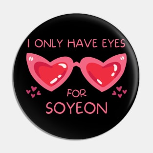 I Only Have Eyes For Soyeon (G)I-dle Pin