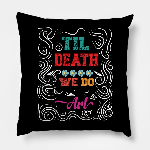 Vintage Til Death We Do Art Pillow by tee-Shirter